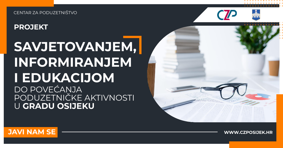 NOVI PROJEKT: Savjetovanjem, informiranjem i edukacijom do povećanja poduzetničke aktivnosti u gradu Osijeku